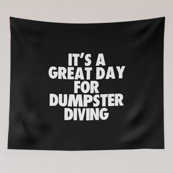 Item preview, It's a Great Day For Dumpster Diving designed and sold by kindxinn.