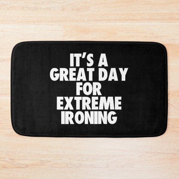 Item preview, It's a Great Day For Extreme Ironing designed and sold by kindxinn.
