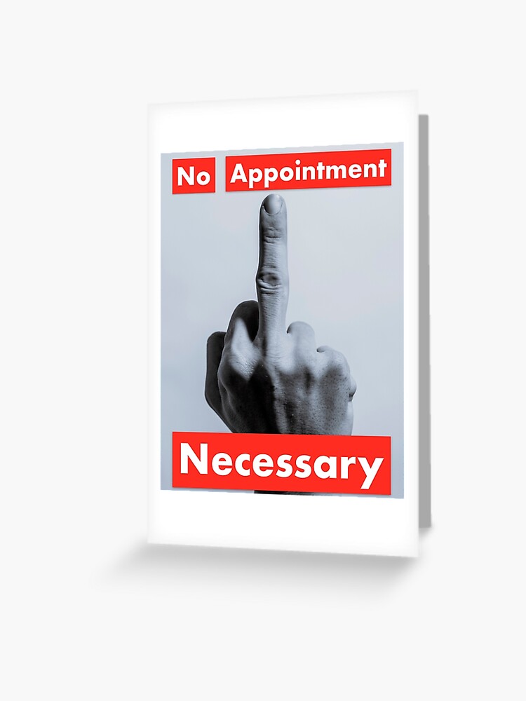 No Appointment Necessary Red Greeting Card By Onesizekillsall Redbubble