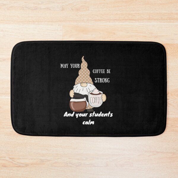 Item preview, may your coffee be strong and your students be calm designed and sold by Socool101.