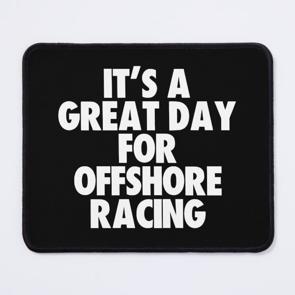 Item preview, It's a Great Day For Offshore Racing designed and sold by kindxinn.