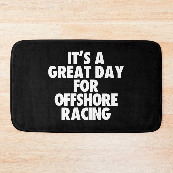 Item preview, It's a Great Day For Offshore Racing designed and sold by kindxinn.