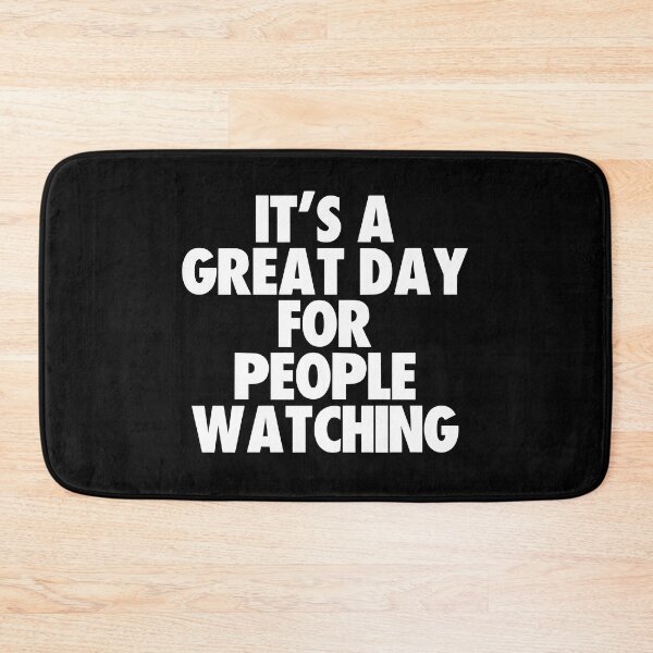 Item preview, It's a Great Day For People Watching designed and sold by kindxinn.