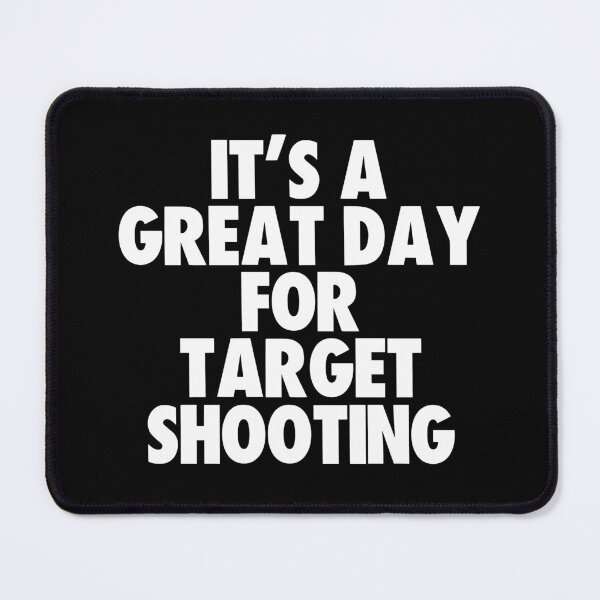 Item preview, It's a Great Day For Target Shooting designed and sold by kindxinn.