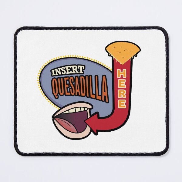 Item preview, Insert Quesadilla Here designed and sold by brainthought.
