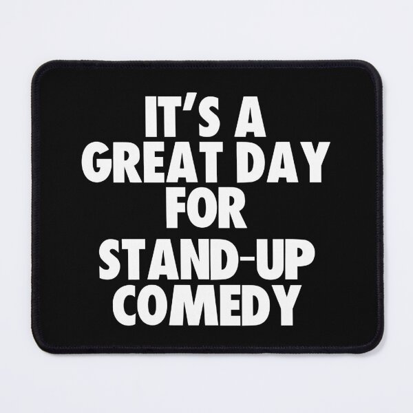 Item preview, It's a Great Day For Stand-Up Comedy designed and sold by kindxinn.