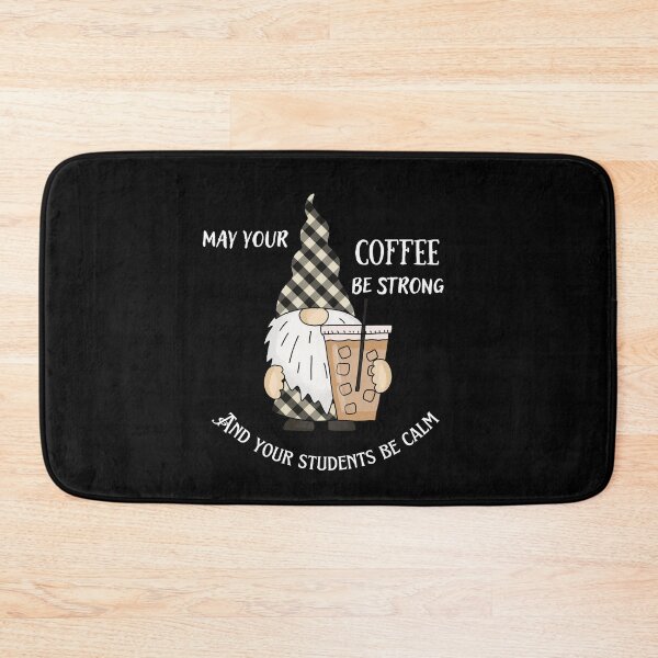 Item preview, may your coffee be strong and your students be calm designed and sold by Socool101.