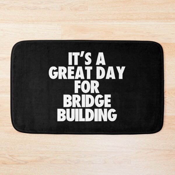 Item preview, It's a Great Day For Bridge Building designed and sold by kindxinn.