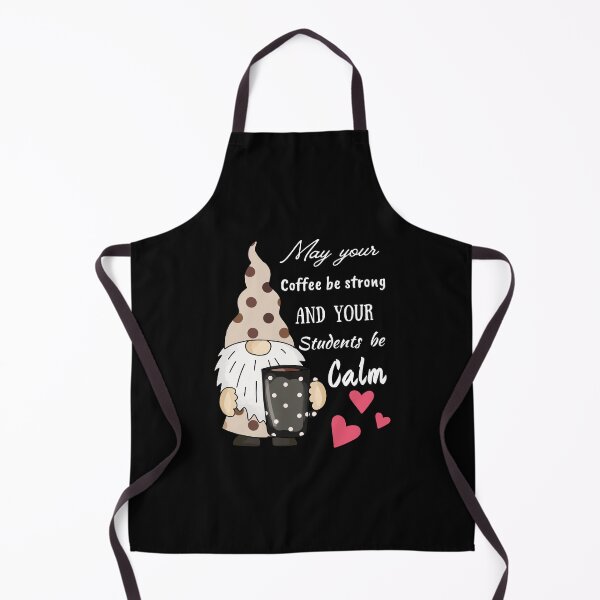 Item preview, may your coffee be strong and your students be calm designed and sold by Socool101.