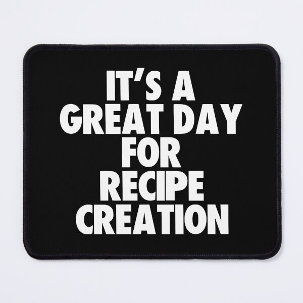 Item preview, It's a Great Day For Recipe Creation designed and sold by kindxinn.