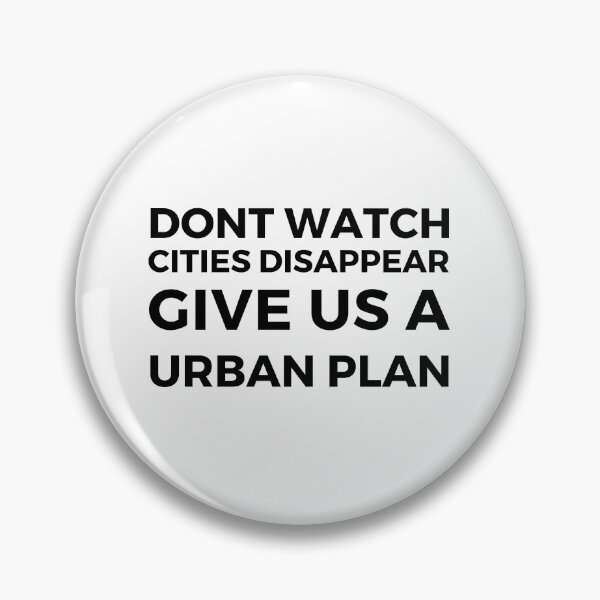 Item preview, Dont watch cities disappear give us a urban plan urban planning gift designed and sold by kerimbayram.