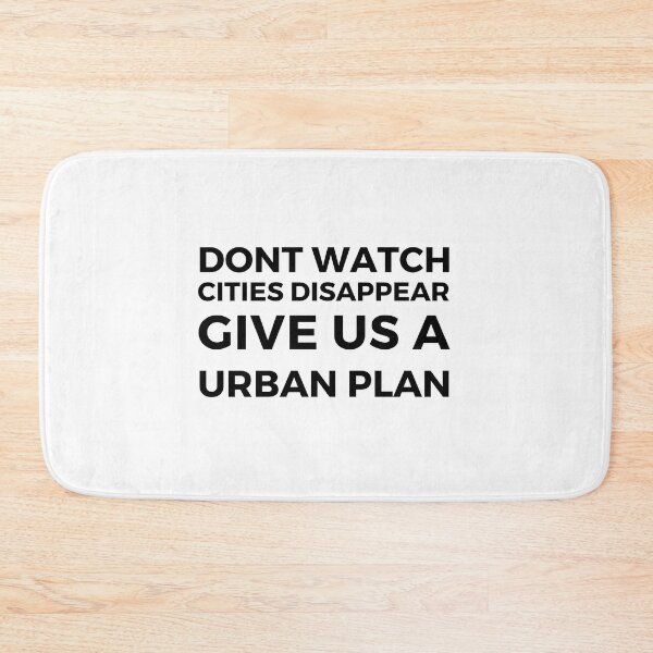 Item preview, Dont watch cities disappear give us a urban plan urban planning gift designed and sold by kerimbayram.