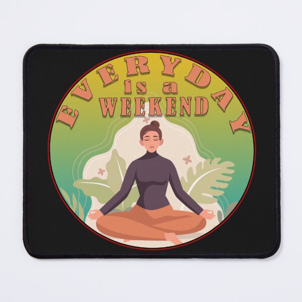 Item preview, Everyday Is A Weekend designed and sold by roleshop.