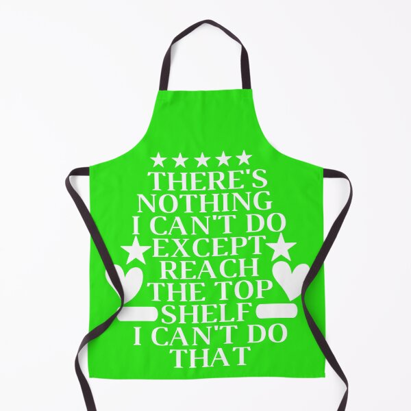 Item preview, THERE'S NOTHING I CAN'T DO EXCEPT REACH THE TOP SHELF I CAN'T DO THAT designed and sold by SENMARO100.