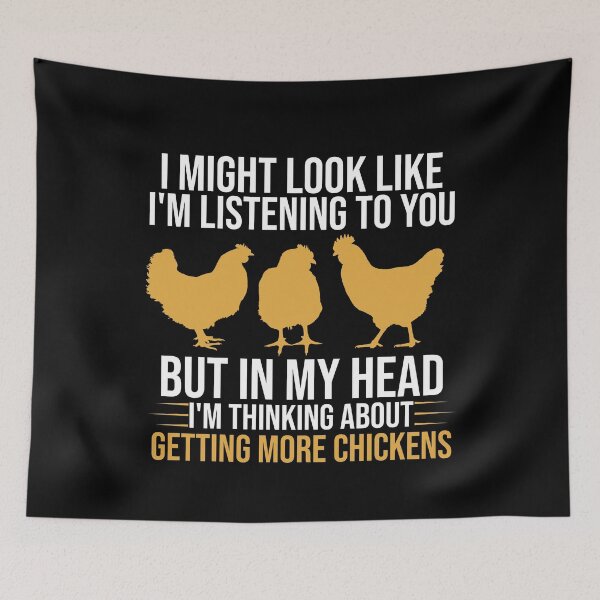 Item preview, I Might Look Like I'm Listening To You But In My Head I'm Thinking About Getting More Chickens - Funny Chicken Saying designed and sold by Creative Angel.