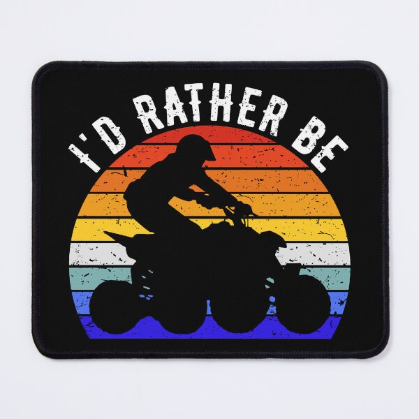 Item preview, I'd Rather Be Riding ATV Four Wheeler Quad Bike II designed and sold by Lemon Pepper.