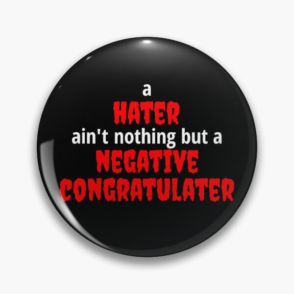Item preview, A hater ain't nothing but a negative congratulater designed and sold by aj4787.
