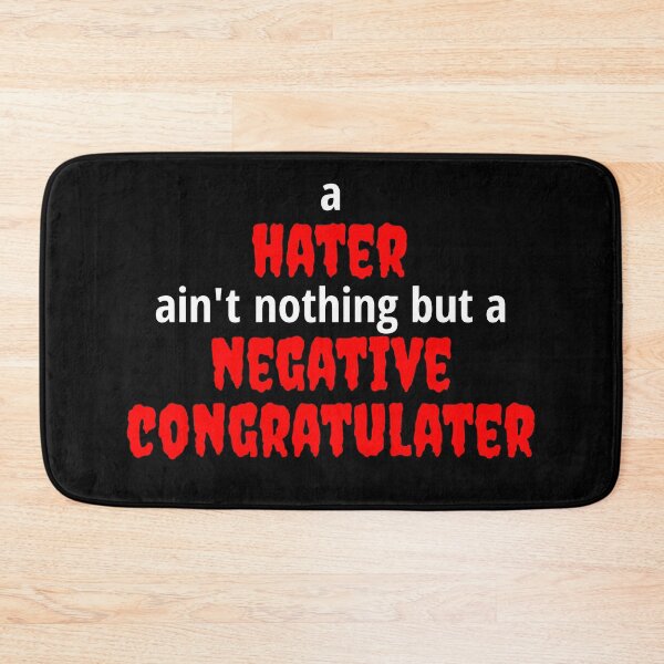 Item preview, A hater ain't nothing but a negative congratulater designed and sold by aj4787.