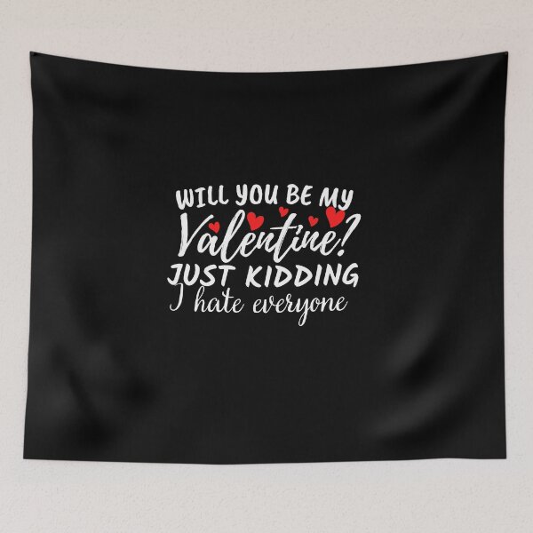 Item preview, will you be my valentine just kidding i hate everyone designed and sold by LUX2Boutique ★★★★★.