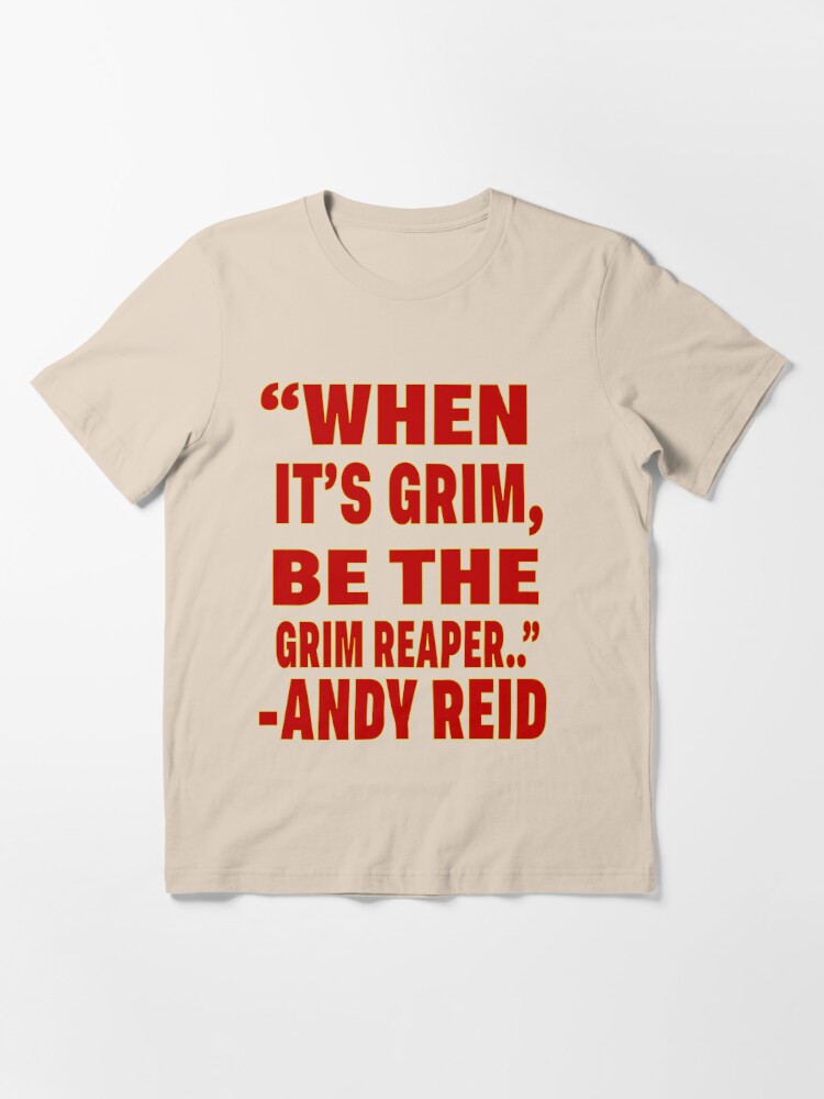 When It's Grim Be The Grim Reaper, Kansas City Chiefs Andy Reid T