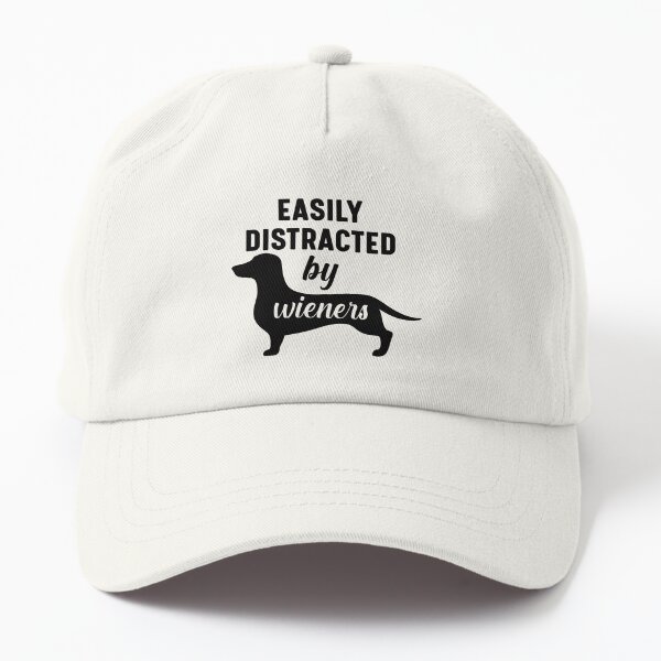 EASILY DISTRACTED BY WIENERS | DOG LOVERS Dad Hat