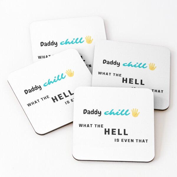 Item preview, Daddy chill...what the hell is even that?! designed and sold by natcat-designs.