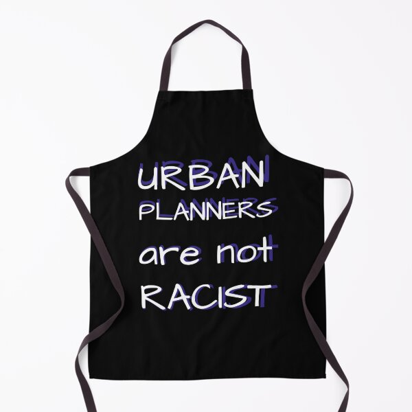 Item preview, Urban Planners are not racist urban planning gift designed and sold by kerimbayram.