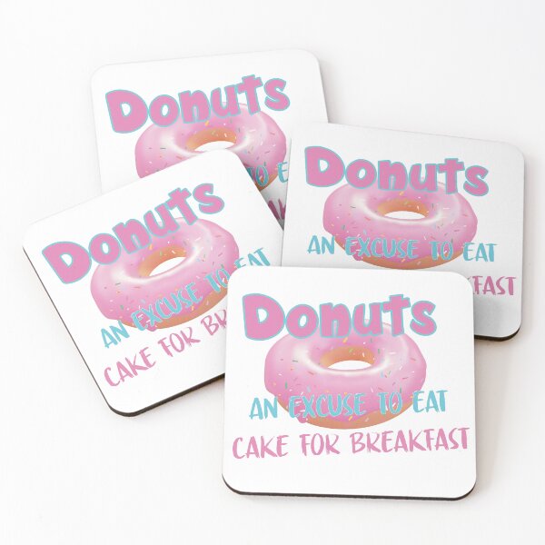 Item preview, Donuts, an excuse to eat cake for breakfast  designed and sold by 4You4U.