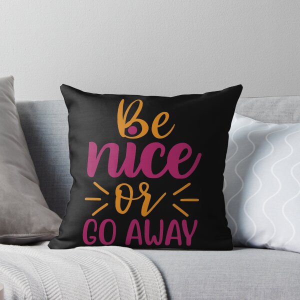 Item preview, Be Nice or Go Away designed and sold by َART LOVERS ★★★★★.