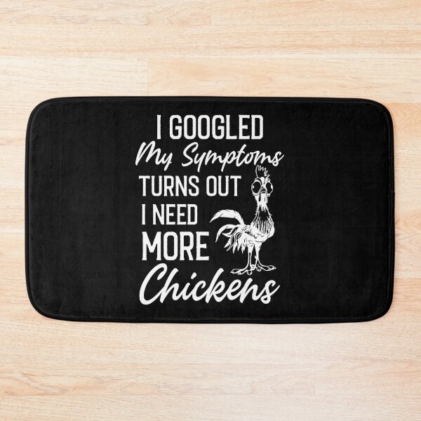 Item preview, I Googled My Symptoms Turns Out I Need More Chickens - Funny Chicken Saying designed and sold by Creative Angel.