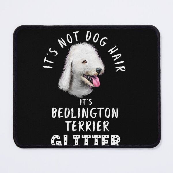 Item preview, It's not dog hair it's BEDLINGTON TERRIER glitter funny dog quote designed and sold by theshirtinator.