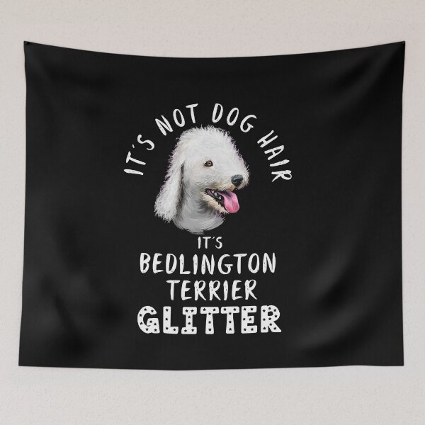 Item preview, It's not dog hair it's BEDLINGTON TERRIER glitter funny dog quote designed and sold by theshirtinator.