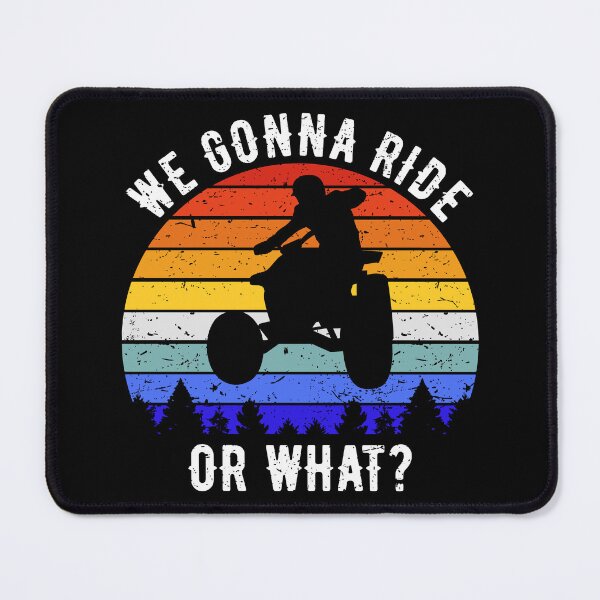 Item preview, We Gonna Ride Or What? ATV Four Wheeler Quad Bike I designed and sold by Lemon Pepper.