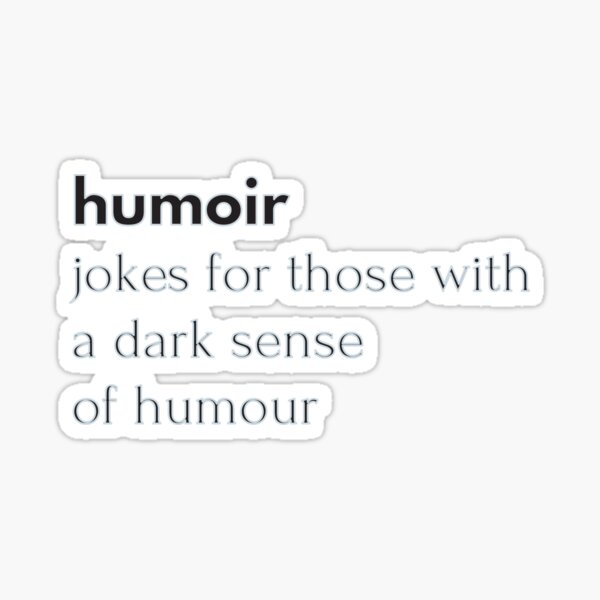 Humour Noir Gifts Merchandise Redbubble