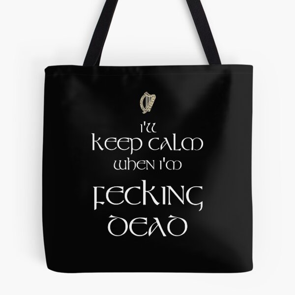 Item preview, I'll Keep Calm When I'm Fecking Dead designed and sold by Fecking-Merch.