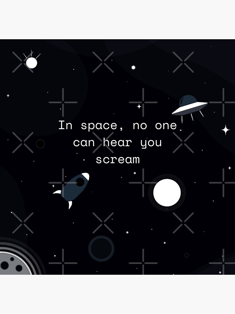In Space, No One Can Hear You Scream.”" Sticker for Sale by DripNest Redbubble