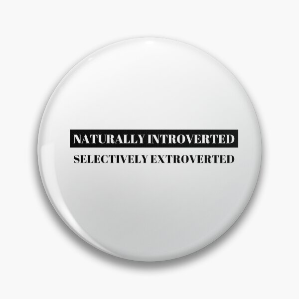 Item preview, Naturally Introverted Selectively Extroverted designed and sold by 52andretired.