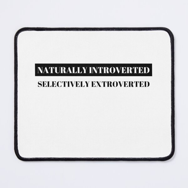 Item preview, Naturally Introverted Selectively Extroverted designed and sold by 52andretired.