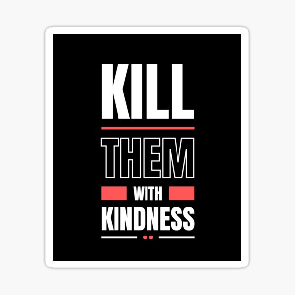 kill-them-with-kindness-wise-quotes-all-quotes-quotes