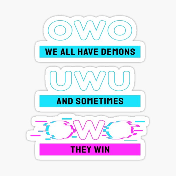 We All Have Demons Owo Whats This Uwu Anime Sticker For Sale By Dinnashop Redbubble 9173