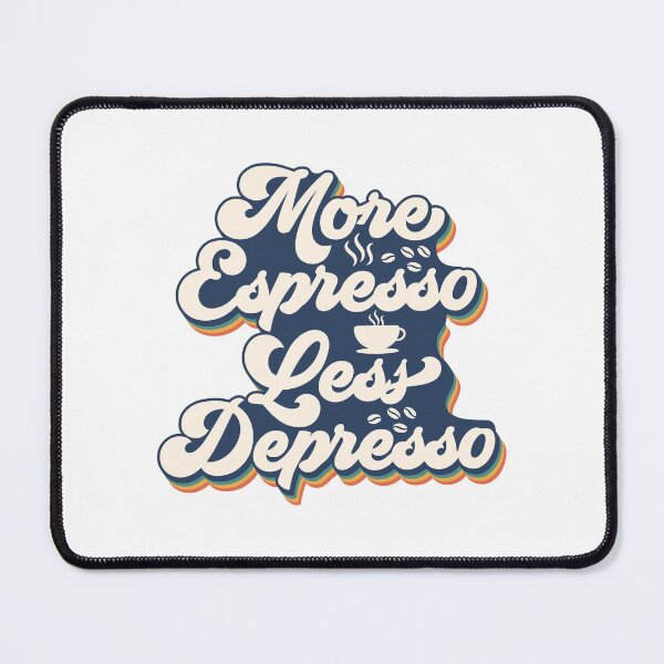 Item preview, MORE ESPRESSO LESS DEPRESSO designed and sold by special-t-shirt.