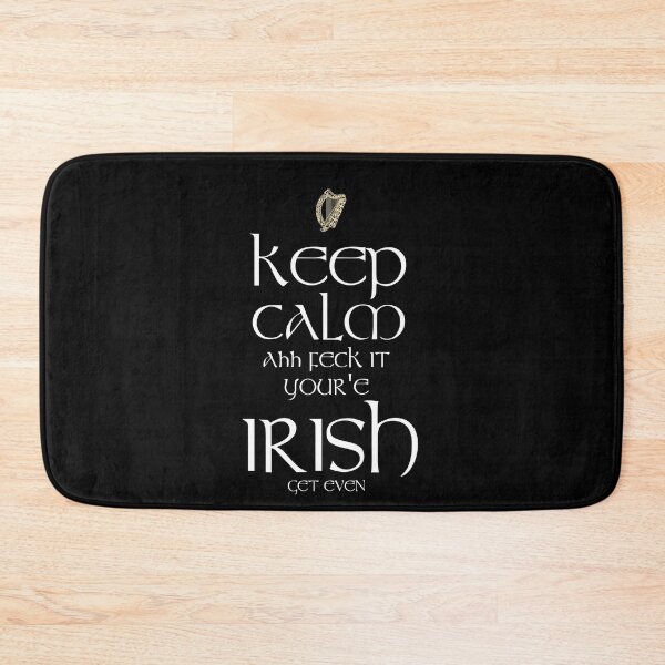 Item preview, Keep Calm Ahh Feck It You're Irish Get Even designed and sold by Fecking-Merch.