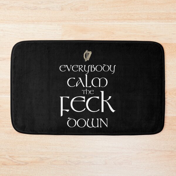 Item preview, Everybody Calm The Feck Down designed and sold by Fecking-Merch.