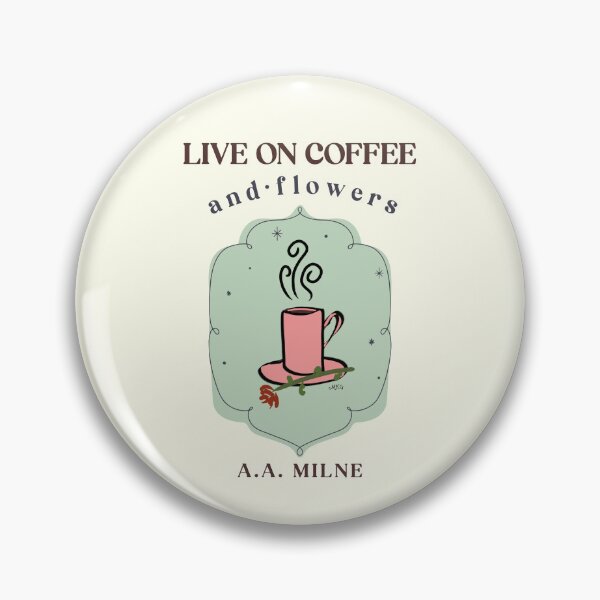 Item preview, A.A. Milne Light Academia Coffee Quote, Live on Coffee and Flowers designed and sold by IceCreamMuseum.