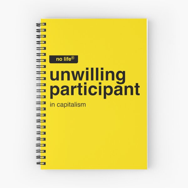 Item preview, unwilling participant in capitalism designed and sold by mishmishdesign.