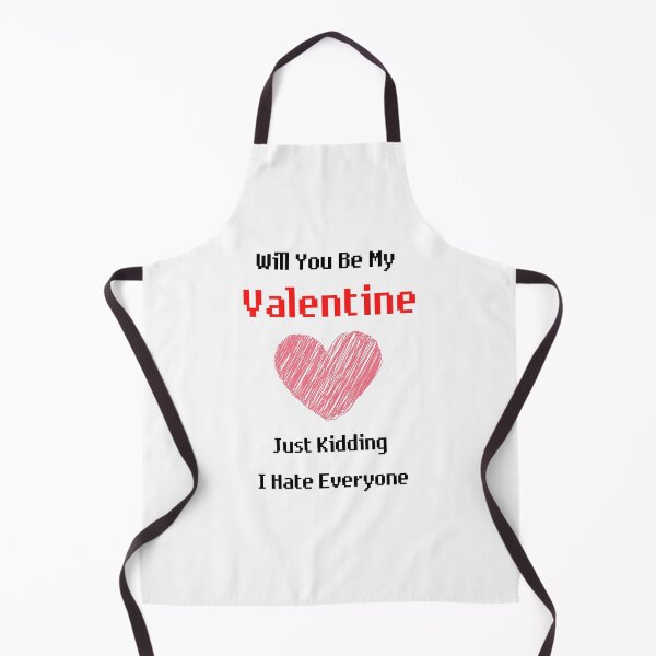 Item preview, Will You Be My Valentine Just Kidding I Hate Everyone designed and sold by JINRANIN.