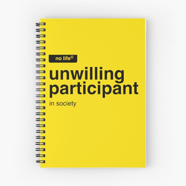Item preview, unwilling participant in society designed and sold by mishmishdesign.