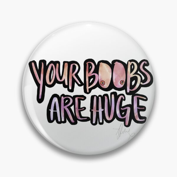 Item preview, This is important - your boobs are huge  designed and sold by Guacamulve.