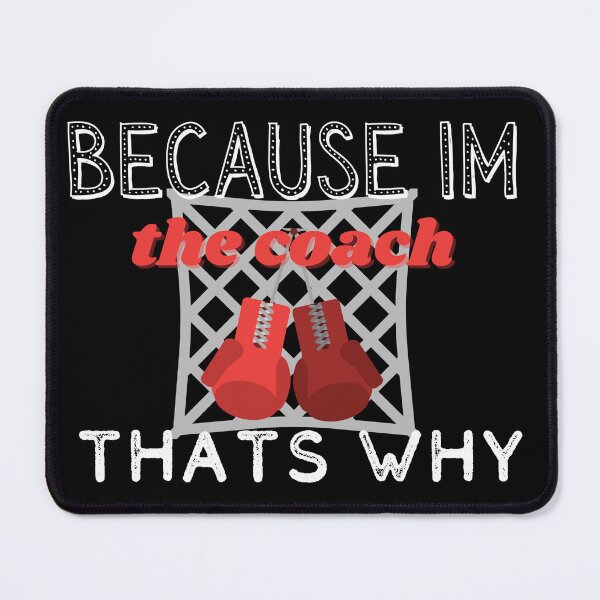 Item preview, Because I'm the Coach That's Why boxing -Coach Gift designed and sold by ami28.