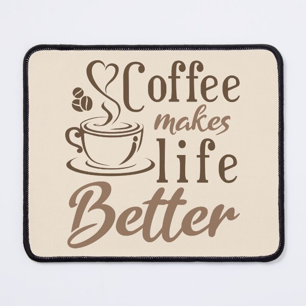 Item preview, Coffee makes life better - Funny coffee quotes - Coffee lovers gift for international coffee day designed and sold by Alice-Elgawi.